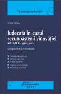 Judecata in cazul recunoasterii vinovatiei (art. 320-1 C. proc. pen.) | Jurisprudenta comentata | Autor: Victor Vaduva