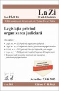Legislatia privind organizarea judiciara (Actualizare: la 25.04.2013) | Coordonator: Briciu Traian-Cornel