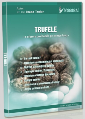 TRUFELE - O afacere profitabila pe termen lung (Autor: Dr. Ing. Ioana Tudor)