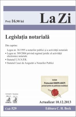Legislatie notariala. Actualizare: 10 Decembrie 2013