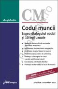 Codul muncii. Legea dialogului social si 10 legi uzuale | Actualizare: 7 octombrie 2014