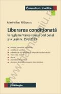Liberarea conditionata in reglementarea noului Cod penal si a Legii nr. 254/2013 | Autor: Maximilian Balasescu