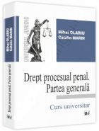 Drept procesual penal. Partea generala. Curs universitar | Autori: Mihai Olariu, Catalin Marin
