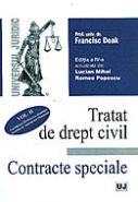 Tratat de drept civil. Contracte speciale | Autor: Francisc Deak | Vol. III - Comodatul-Imprumutul de consumatie-Depozitul-Societatea civila-Tranzactia-Donatia)