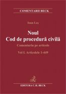 Noul Cod de procedura civila. Comentariu pe articole. Volumul I. Articolele 1- 449 | Carte de: Ioan LES