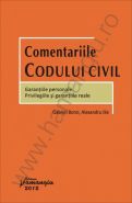 Comentariile Codului civil | Garantiile personale | Privilegiile si garantiile reale | Autori: Gabriel Boroi, Alexandru Ilie