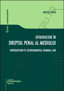 Introducere in dreptul penal al mediului [Introduction to environmental criminal law] | Autor: Mircea Dutu