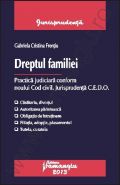 Dreptul familiei. Practica judiciara conform noului Cod civil. Jurisprudenta C.E.D.O. | Autor: Gabriela Cristina Frentiu