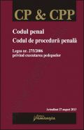 Codul penal. Codul de procedura penala. Legea nr. 275/2006 privind executarea pedepselor | Actualizare: 27 august 2013