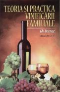 Teoria si practica vinificarii familiale | Autor: Gh. Bernaz