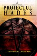 Proiectul Hades | Autori: Lynn Sholes, Joe Moore